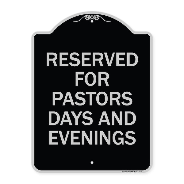 Signmission Reserved for Pastors Days and Evenings Heavy-Gauge Aluminum Sign, 24" x 18", BS-1824-23185 A-DES-BS-1824-23185 - main